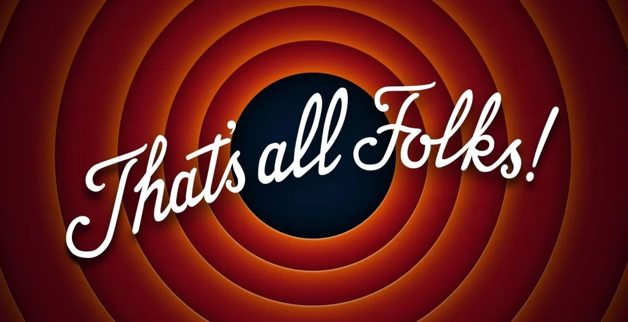 That's All Folks!